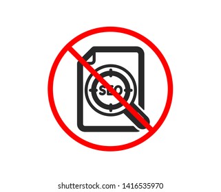 No or Stop. Seo target icon. Search engine optimization sign. File document symbol. Prohibited ban stop symbol. No seo file icon. Vector