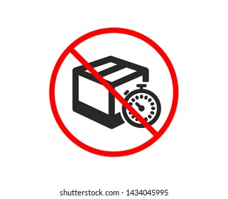 No or Stop. Shipping tracking icon. Delivery timer sign. Express logistics symbol. Prohibited ban stop symbol. No delivery timer icon. Vector