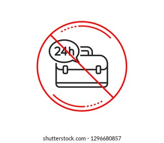 No or stop sign. 24 hour service line icon. Support help sign. Feedback symbol. Caution prohibited ban stop symbol. No  icon design.  Vector