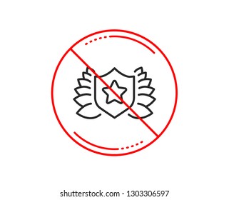 No or stop sign. Award shield line icon. Laurel wreath symbol. Laureate sign. Caution prohibited ban stop symbol. No  icon design.  Vector