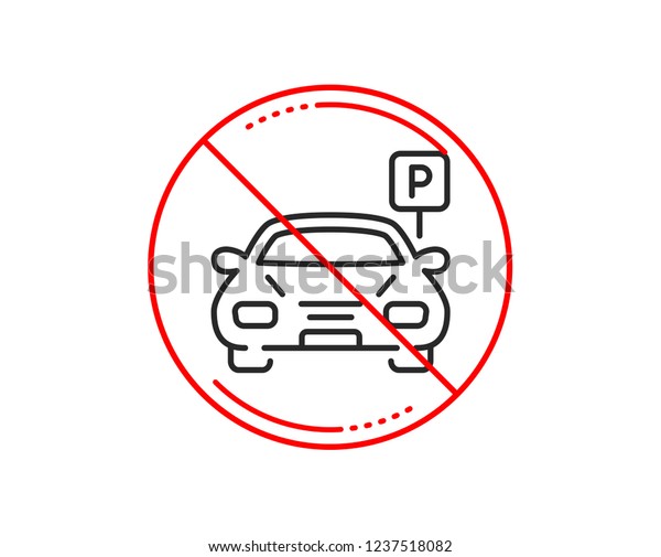 No or stop sign. Car parking line icon. Auto park\
sign. Transport place symbol. Caution prohibited ban stop symbol.\
No  icon design.  Vector