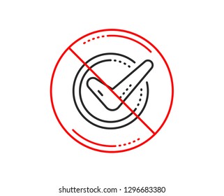 No or stop sign. Check mark line icon. Accepted or Approve sign. Tick symbol. Caution prohibited ban stop symbol. No  icon design.  Vector