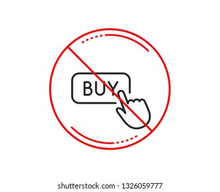 No or stop sign. Click to Buy line icon. Online Shopping sign. E-commerce processing symbol. Caution prohibited ban stop symbol. No  icon design.  Vector