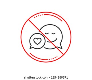 No or stop sign. Comic speech bubble with Smile line icon. Chat emotion with heart sign. Caution prohibited ban stop symbol. No  icon design.  Vector