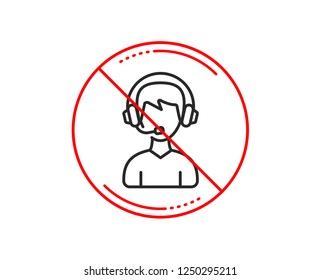 No or stop sign. Consultant service line icon. Call center sign. Feedback symbol. Caution prohibited ban stop symbol. No  icon design.  Vector