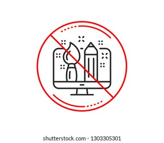 No or stop sign. Creative design line icon. Graphic designer sign. Brush and pencil symbol. Caution prohibited ban stop symbol. No  icon design.  Vector