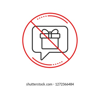 No or stop sign. Dreaming of Gift line icon. Present box sign. Birthday Shopping symbol. Package in Gift Wrap. Caution prohibited ban stop symbol. No  icon design.  Vector