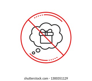 No or stop sign. Dreaming of Gift line icon. Present box in Comic speech bubble sign. Birthday Shopping symbol. Package in Gift Wrap. Caution prohibited ban stop symbol. No  icon design.  Vector