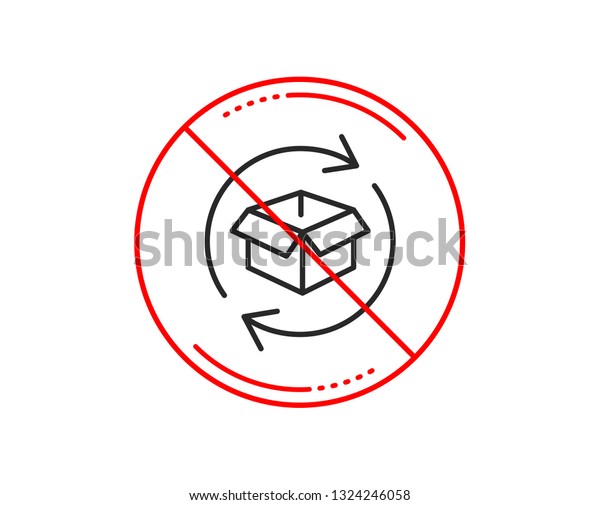 No or stop sign. Exchange of goods line icon. Return parcel sign