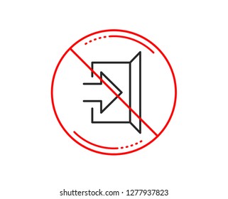 No or stop sign. Exit line icon. Open door sign. Entrance symbol with arrow. Caution prohibited ban stop symbol. No  icon design.  Vector
