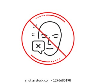 No or stop sign. Face declined line icon. Human profile sign. Facial identification error symbol. Caution prohibited ban stop symbol. No  icon design.  Vector