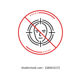 No or stop sign. Face detect target line icon. Head recognition sign. Identification symbol. Caution prohibited ban stop symbol. No  icon design.  Vector