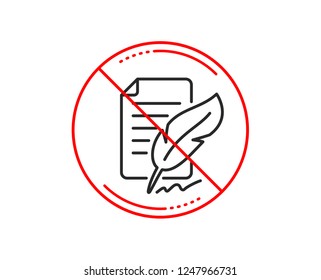 No or stop sign. Feather signature line icon. Copywriting sign. Feedback symbol. Caution prohibited ban stop symbol. No  icon design.  Vector