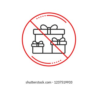 No or stop sign. Gift boxes line icon. Present or Sale sign. Birthday Shopping symbol. Package in Gift Wrap. Caution prohibited ban stop symbol. No  icon design.  Vector