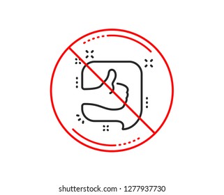 No or stop sign. Like line icon. Customer satisfaction sign. Best service symbol. Caution prohibited ban stop symbol. No  icon design.  Vector
