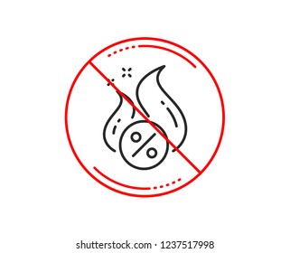 No or stop sign. Loan percent line icon. Hot discount sign. Credit percentage symbol. Caution prohibited ban stop symbol. No  icon design.  Vector
