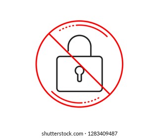 No or stop sign. Lock line icon. Private locker sign. Password encryption symbol. Caution prohibited ban stop symbol. No  icon design.  Vector
