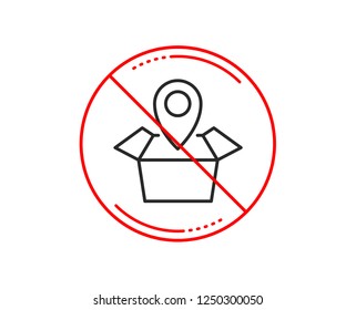 No or stop sign. Package tracking line icon. Delivery monitoring sign. Shipping box location symbol. Caution prohibited ban stop symbol. No  icon design.  Vector