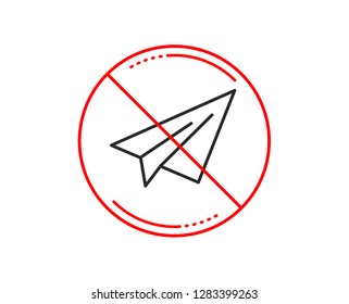 No or stop sign. Paper plane line icon. Airplane flight transport sign. Share symbol. Caution prohibited ban stop symbol. No  icon design.  Vector