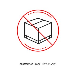 No or stop sign. Parcel box line icon. Logistics delivery sign. Package tracking symbol. Caution prohibited ban stop symbol. No  icon design.  Vector