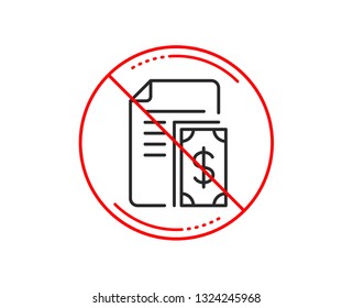 No or stop sign. Payment line icon. Document with cash money symbol. Dollar currency sign. Caution prohibited ban stop symbol. No  icon design.  Vector