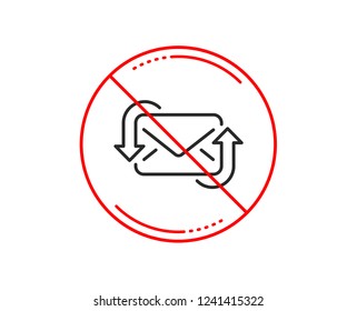 No or stop sign. Refresh Mail line icon. New Messages correspondence sign. E-mail symbol. Caution prohibited ban stop symbol. No  icon design.  Vector