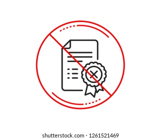 No or stop sign. Reject certificate line icon. Decline document sign. Wrong file. Caution prohibited ban stop symbol. No  icon design.  Vector