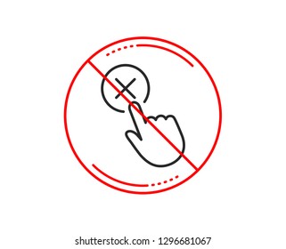 No or stop sign. Reject click line icon. Decline or remove button sign. Caution prohibited ban stop symbol. No  icon design.  Vector