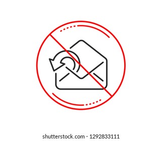 No or stop sign. Send Mail download line icon. Sent Messages correspondence sign. E-mail symbol. Caution prohibited ban stop symbol. No  icon design.  Vector