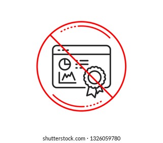 No or stop sign. Seo statistics line icon. Search engine certificate sign. Analytics chart symbol. Caution prohibited ban stop symbol. No  icon design.  Vector