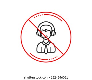 No or stop sign. Shipping support line icon. Delivery manager sign. Logistics help symbol. Caution prohibited ban stop symbol. No  icon design.  Vector