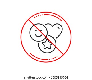 No or stop sign. Social media likes line icon. Heart, star sign. Positive smile feedback symbol. Caution prohibited ban stop symbol. No  icon design.  Vector