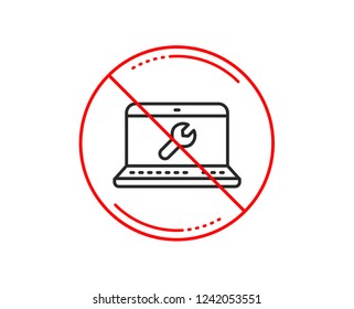 No or stop sign. Spanner tool line icon. Laptop repair service sign. Fix instruments symbol. Caution prohibited ban stop symbol. No  icon design.  Vector