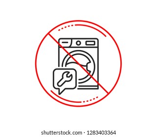 No or stop sign. Spanner tool line icon. Washing machine repair service sign. Caution prohibited ban stop symbol. No  icon design.  Vector