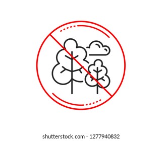 No or stop sign. Tree line icon. Forest plants sign. Nature symbol. Caution prohibited ban stop symbol. No  icon design.  Vector