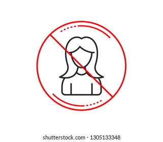 No or stop sign. User line icon. Female Profile sign. Woman Person silhouette symbol. Caution prohibited ban stop symbol. No  icon design.  Vector