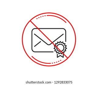 No or stop sign. Verified Mail line icon. Confirmed Message correspondence sign. E-mail symbol. Caution prohibited ban stop symbol. No  icon design.  Vector