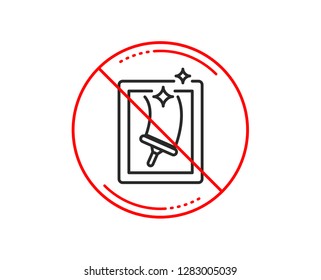 No or stop sign. Window cleaning line icon. Washing service symbol. Housekeeping equipment sign. Caution prohibited ban stop symbol. No  icon design.  Vector