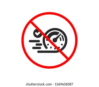 No or Stop. Speedometer icon. Time concept sign. Prohibited ban stop symbol. No speedometer icon. Vector