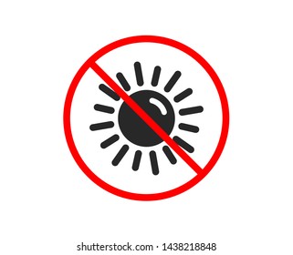 No or Stop. Sun icon. Hot weather sign. Summer symbol. Prohibited ban stop symbol. No sun icon. Vector