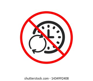 No or Stop. Time icon. Update clock or Deadline symbol. Time management sign. Prohibited ban stop symbol. No update Time icon. Vector