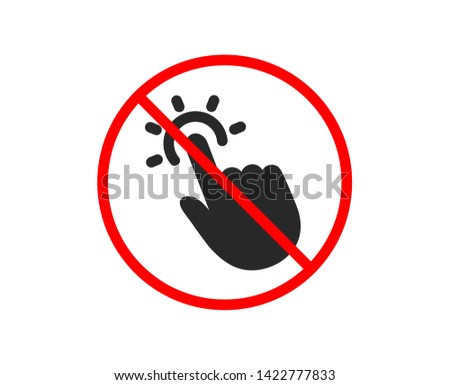 No or Stop. Touchpoint icon. Click here sign. Touch technology symbol. Prohibited ban stop symbol. No touchpoint icon. Vector