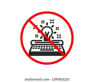 No or Stop. Typewriter icon. Creativity sign. Inspiration light bulb symbol. Prohibited ban stop symbol. No typewriter icon. Vector