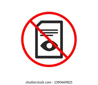 No or Stop. View Document icon. Open Information File sign. Paper page with Eye concept symbol. Prohibited ban stop symbol. No view Document icon. Vector