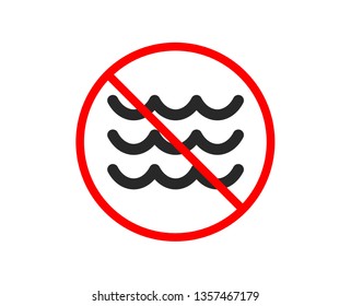 No or Stop. Waves icon. Sea flowing sign. Water symbol. Prohibited ban stop symbol. No waves icon. Vector