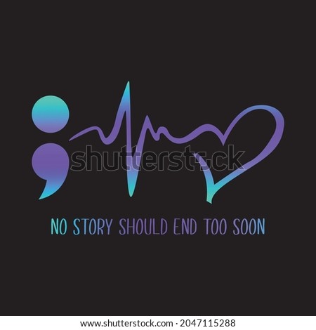 No Story Should End Too Soon Suicide Awareness shirt