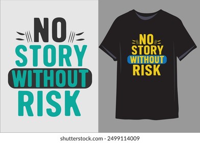 No Story without Risk | Motivational quote for Classic T-Shirt design illustration vector