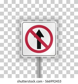 No straight through. Vector illustration of road sign on transparent background.