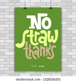 No straw thanks. Vector quote lettering about minimalism, eco friendly lifestyle, waste management, using reusable products. Hand written poster for social media. Modern stylized typography.