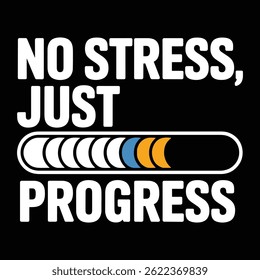 No Stress Just Progress T Shirt Design Illustration